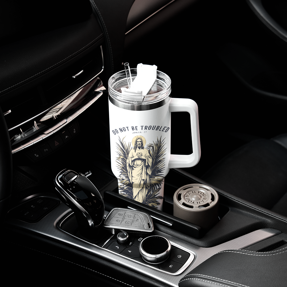 Do Not Be Troubled 40OZ Tumbler