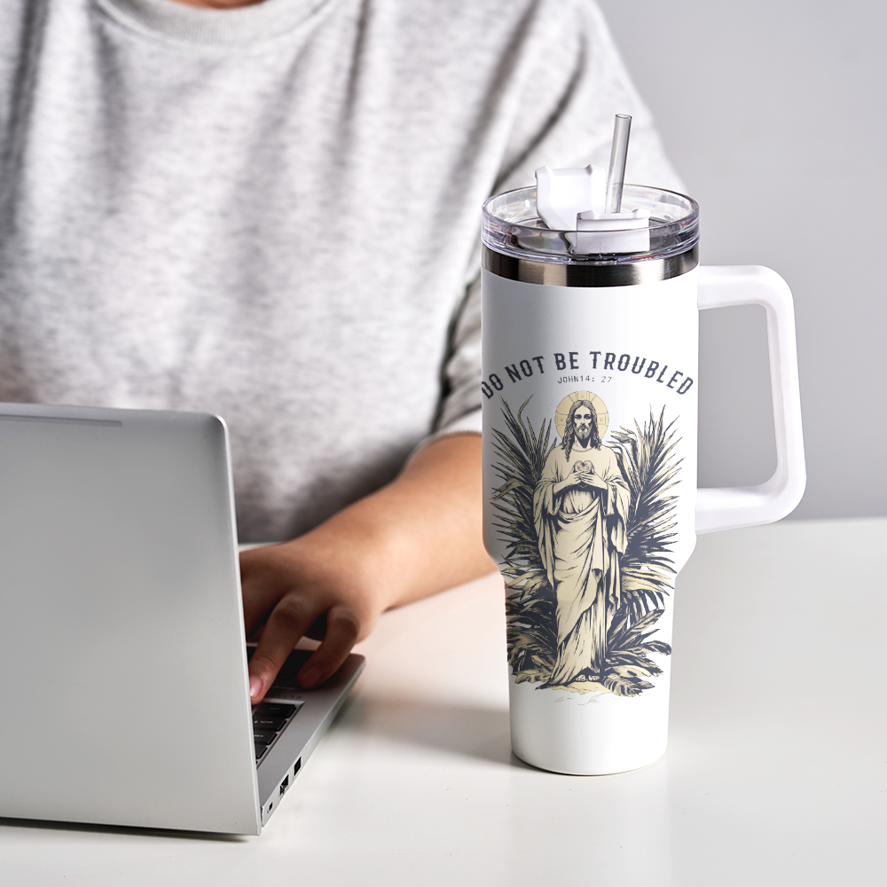 Do Not Be Troubled 40OZ Tumbler
