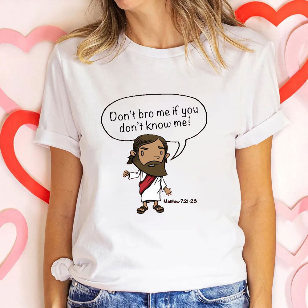 Do Not Bro Me If You Do Not Know Me Christian T-Shirt