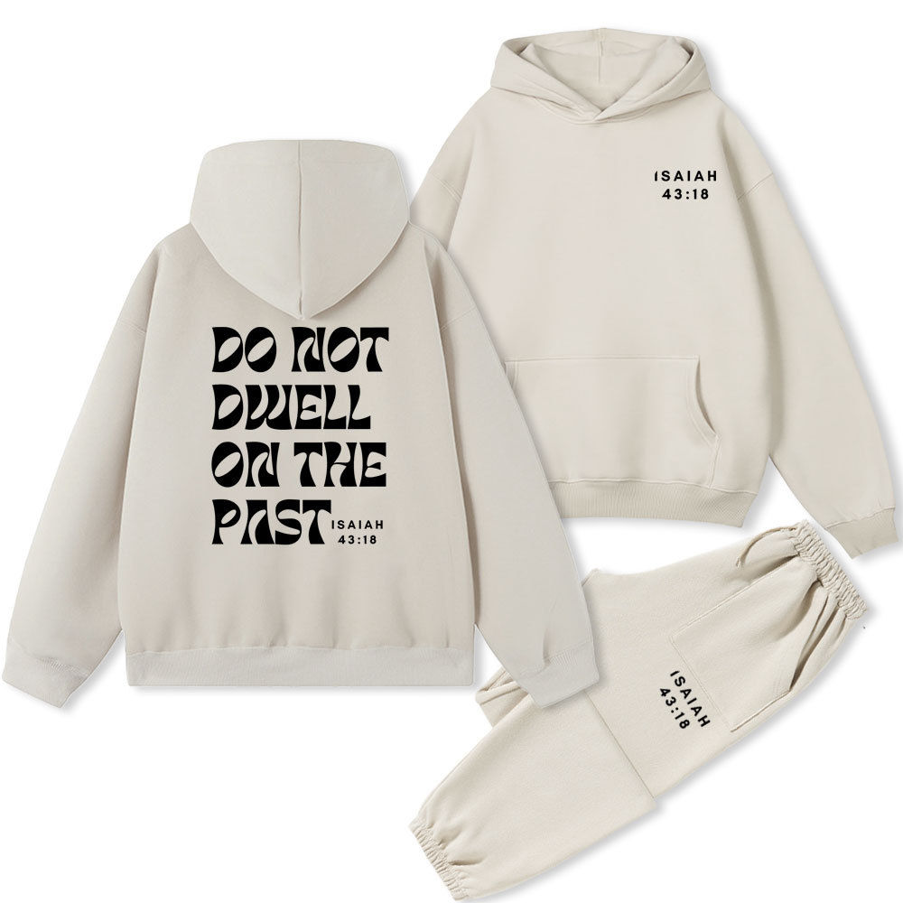 Do Not Dwell On The Past Christian Fleece Hoodie Set