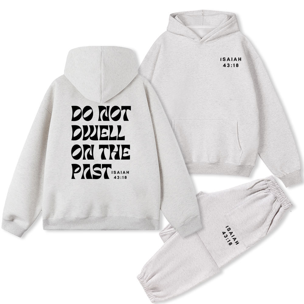 Do Not Dwell On The Past Christian Fleece Hoodie Set