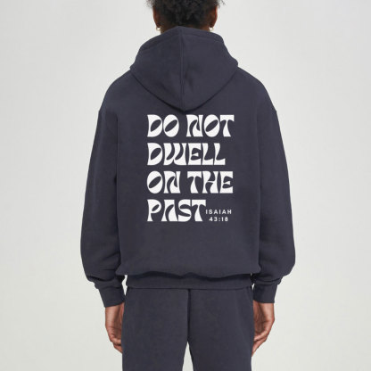 Do Not Dwell On The Past Christian Fleece Hoodie Set