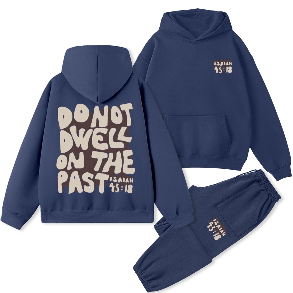 Do Not Dwell On The Past Christian Premium Fleece Hoodie Set