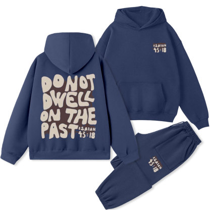 Do Not Dwell On The Past Christian Premium Fleece Hoodie Set