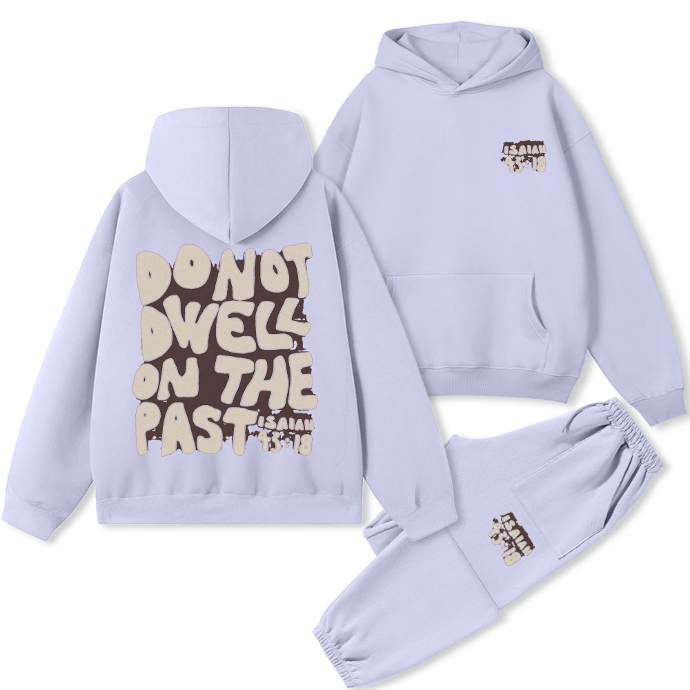 Do Not Dwell On The Past Christian Premium Fleece Hoodie Set
