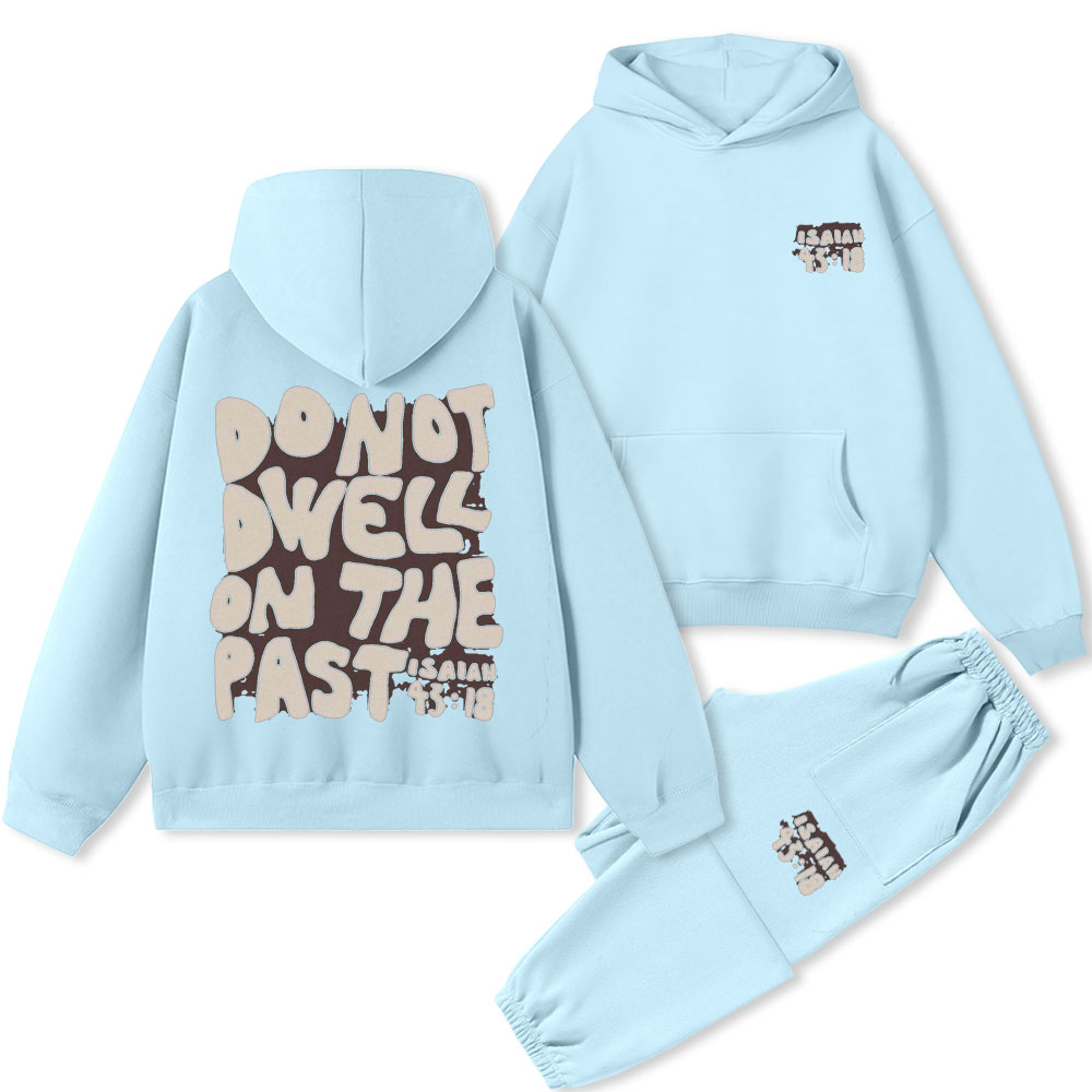 Do Not Dwell On The Past Christian Premium Fleece Hoodie Set