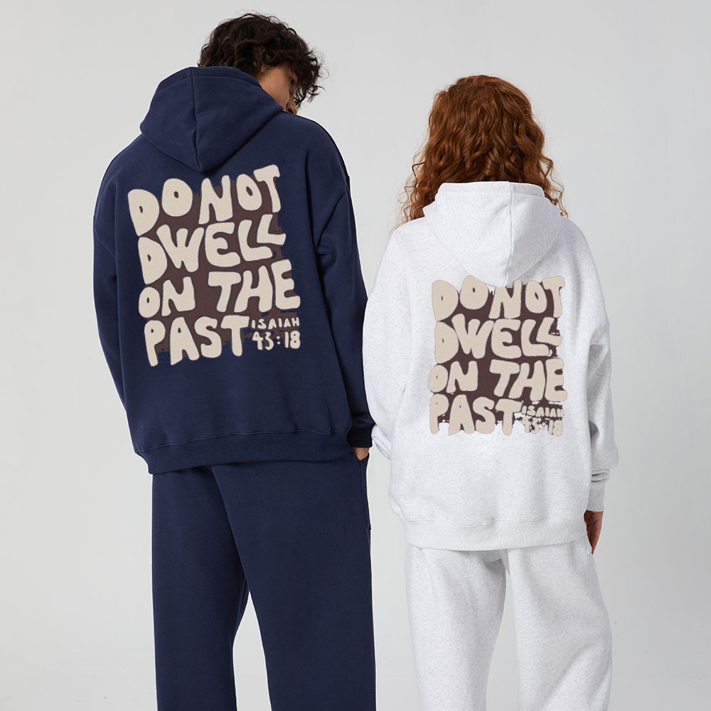 Do Not Dwell On The Past Christian Premium Fleece Hoodie Set