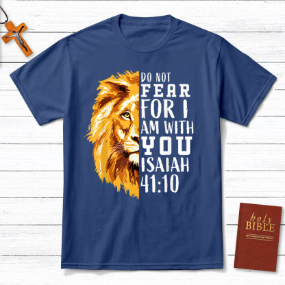 Do Not Fear  For I Am With You Christian T-Shirt