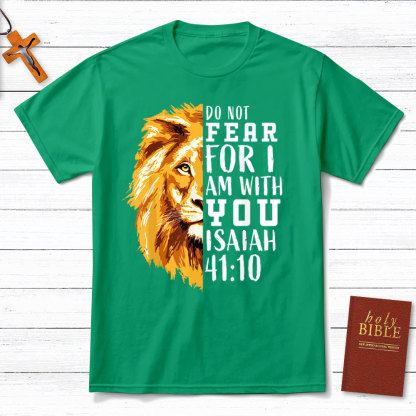 Do Not Fear  For I Am With You Christian T-Shirt