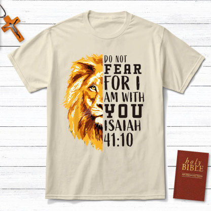 Do Not Fear  For I Am With You Christian T-Shirt