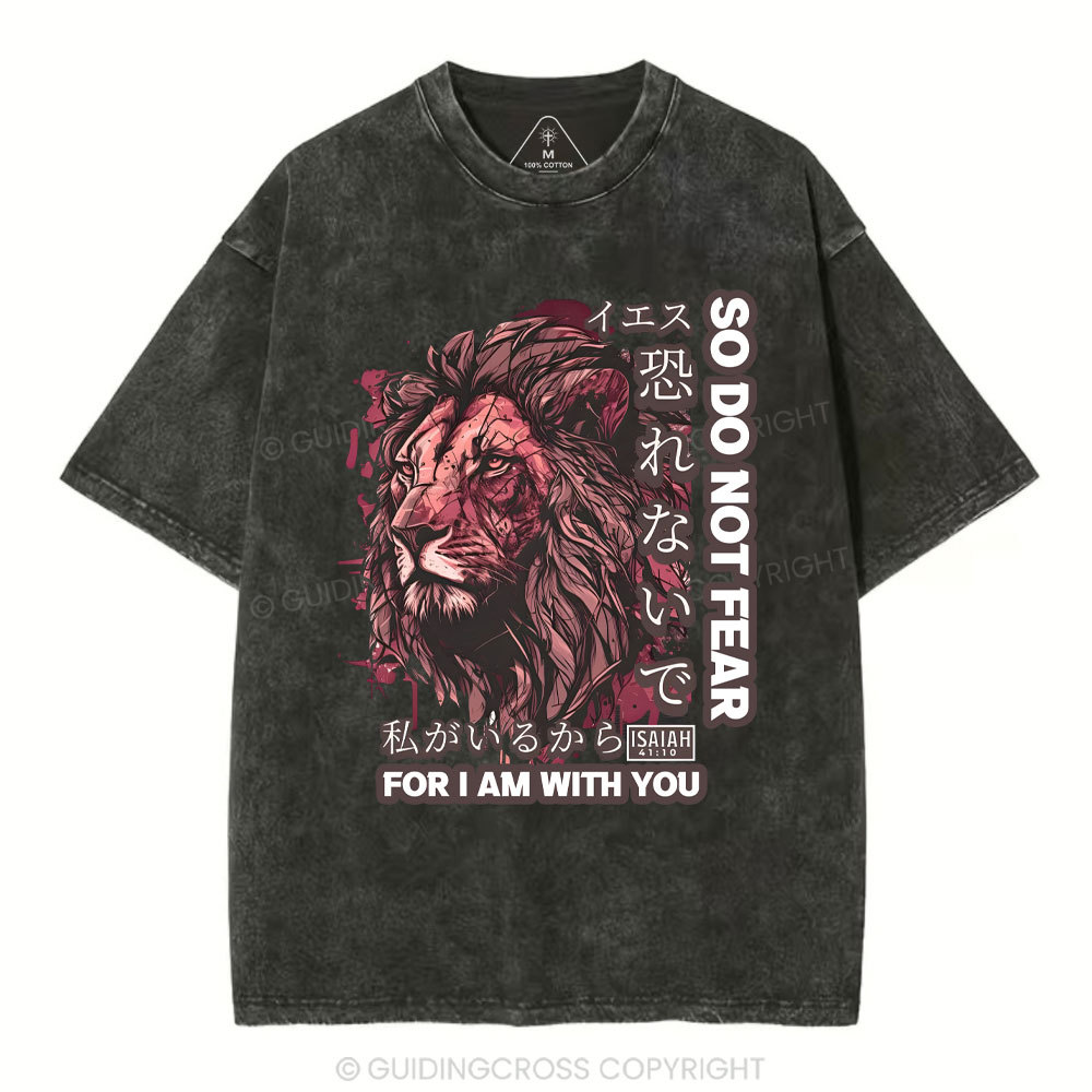 Do Not Fear For I Am With You Christian T-Shirt