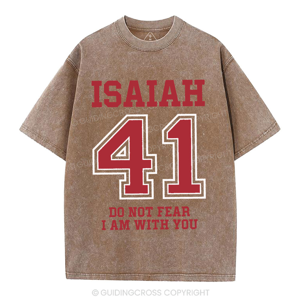 Do Not Fear I Am With You Christian Washed T-Shirt