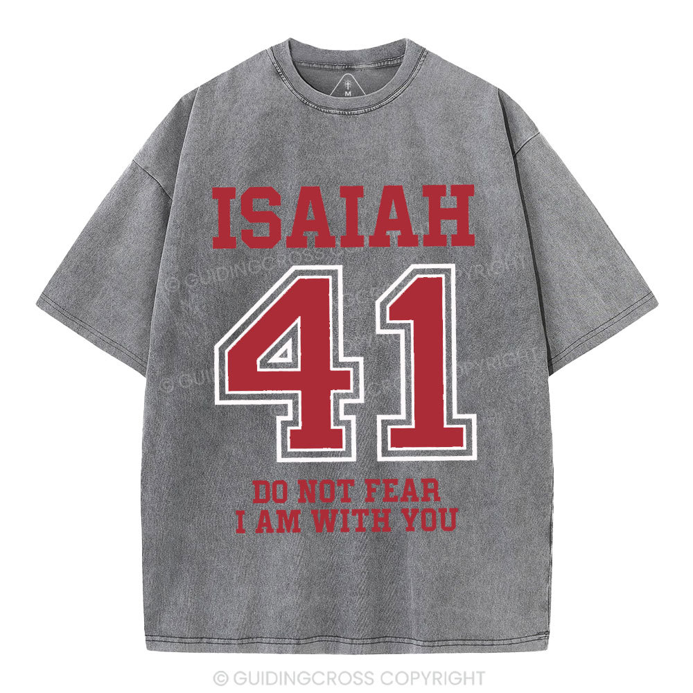 Do Not Fear I Am With You Christian Washed T-Shirt