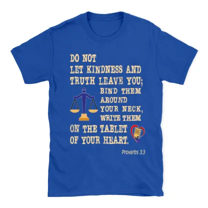 Do Not Let Your Kindness And Truth Leave You Christian T-Shirt