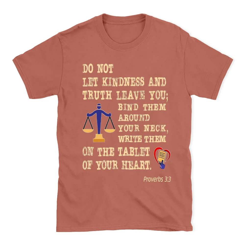 Do Not Let Your Kindness And Truth Leave You Christian T-Shirt