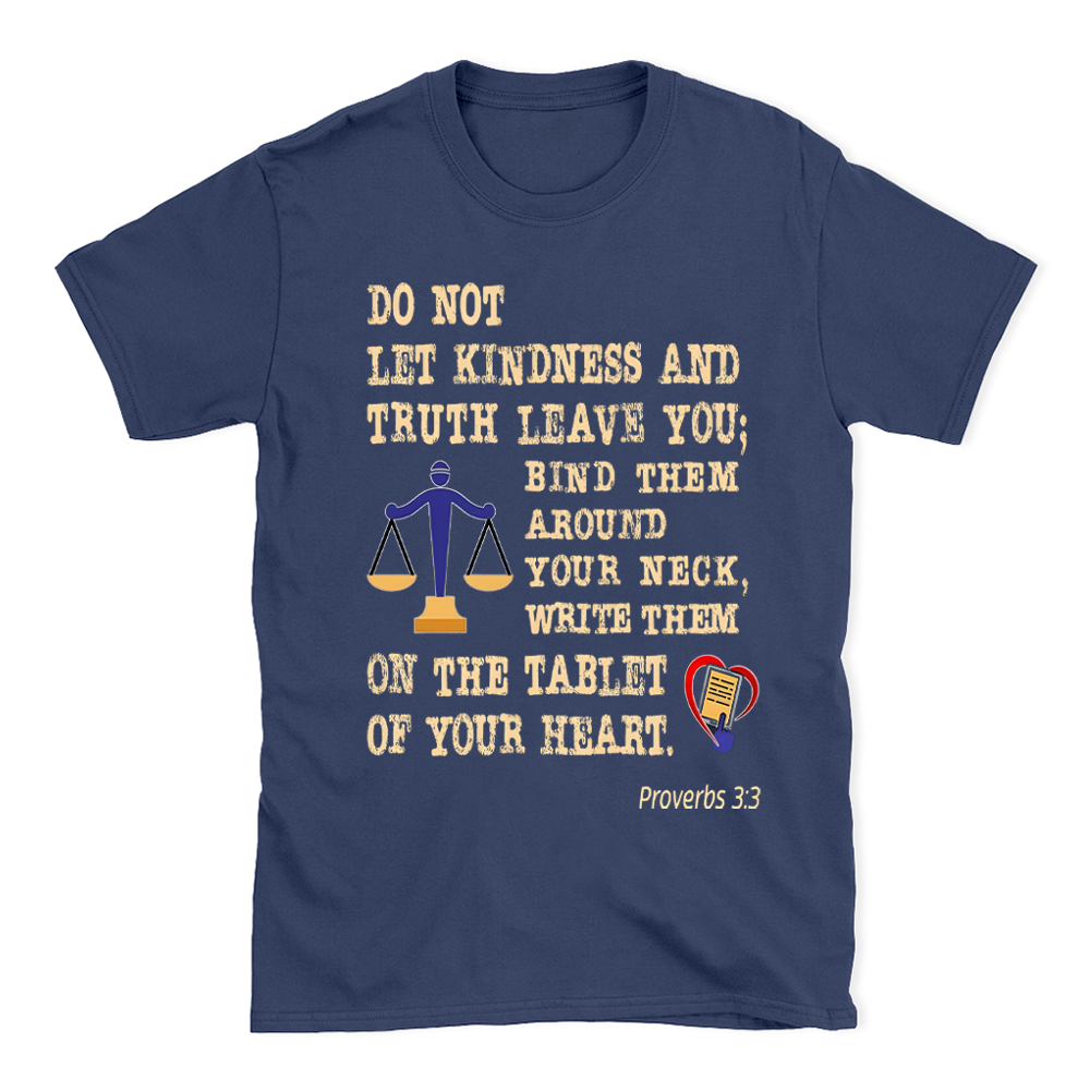 Do Not Let Your Kindness And Truth Leave You Christian T-Shirt