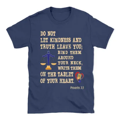 Do Not Let Your Kindness And Truth Leave You Christian T-Shirt
