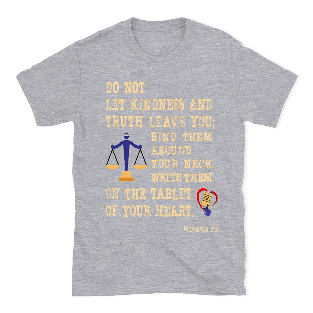 Do Not Let Your Kindness And Truth Leave You Christian T-Shirt