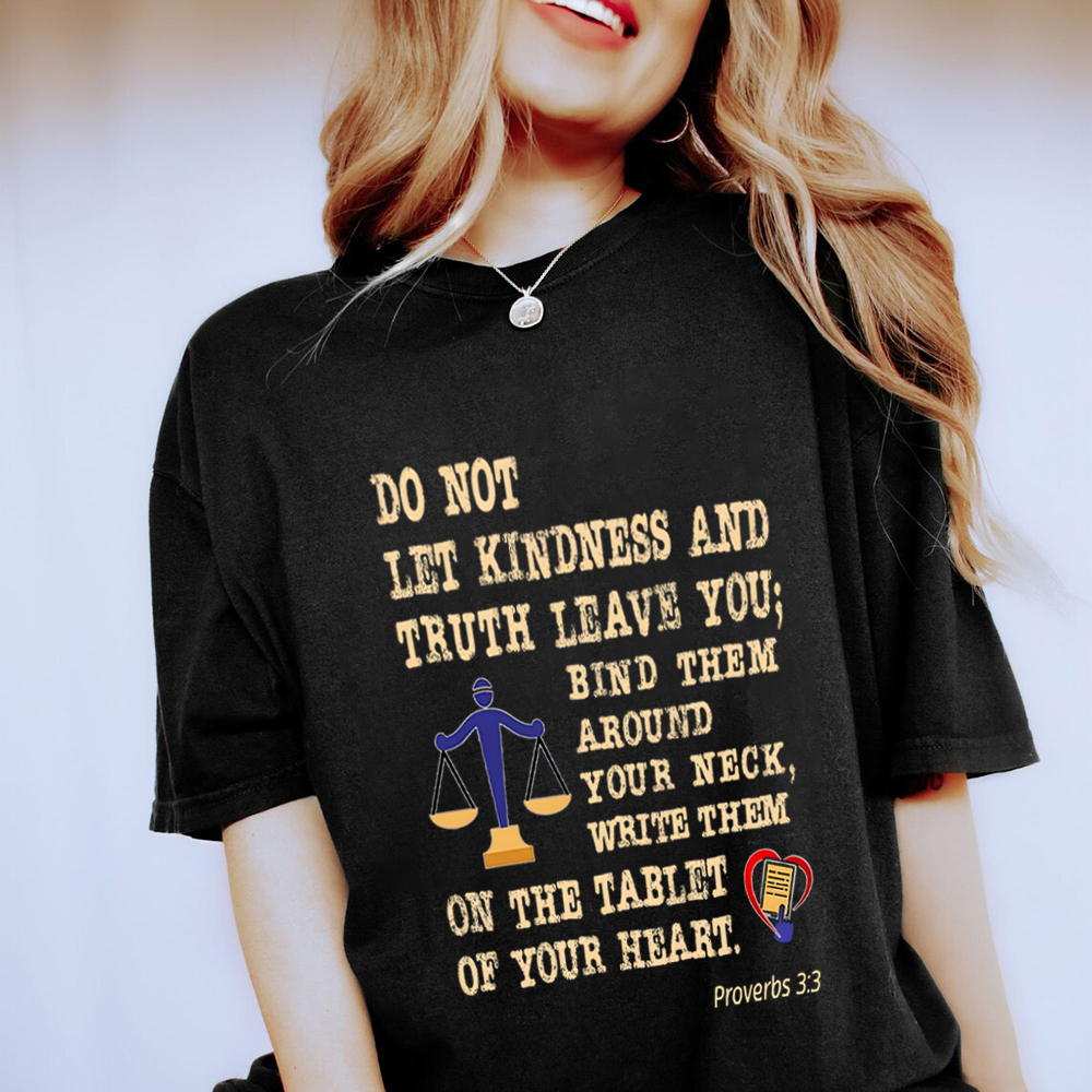 Do Not Let Your Kindness And Truth Leave You Christian T-Shirt