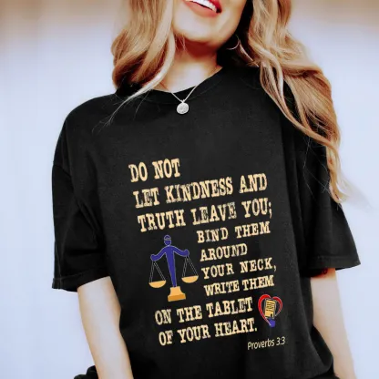 Do Not Let Your Kindness And Truth Leave You Christian T-Shirt