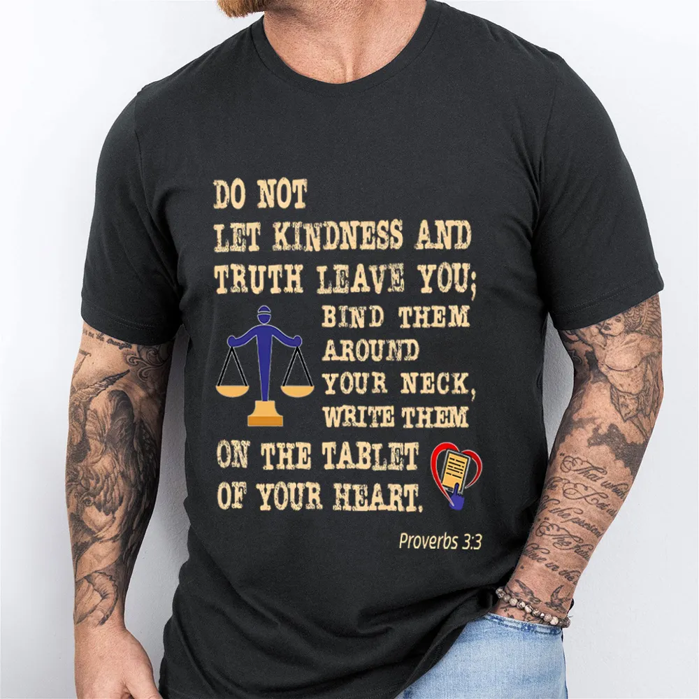 Do Not Let Your Kindness And Truth Leave You Christian T-Shirt
