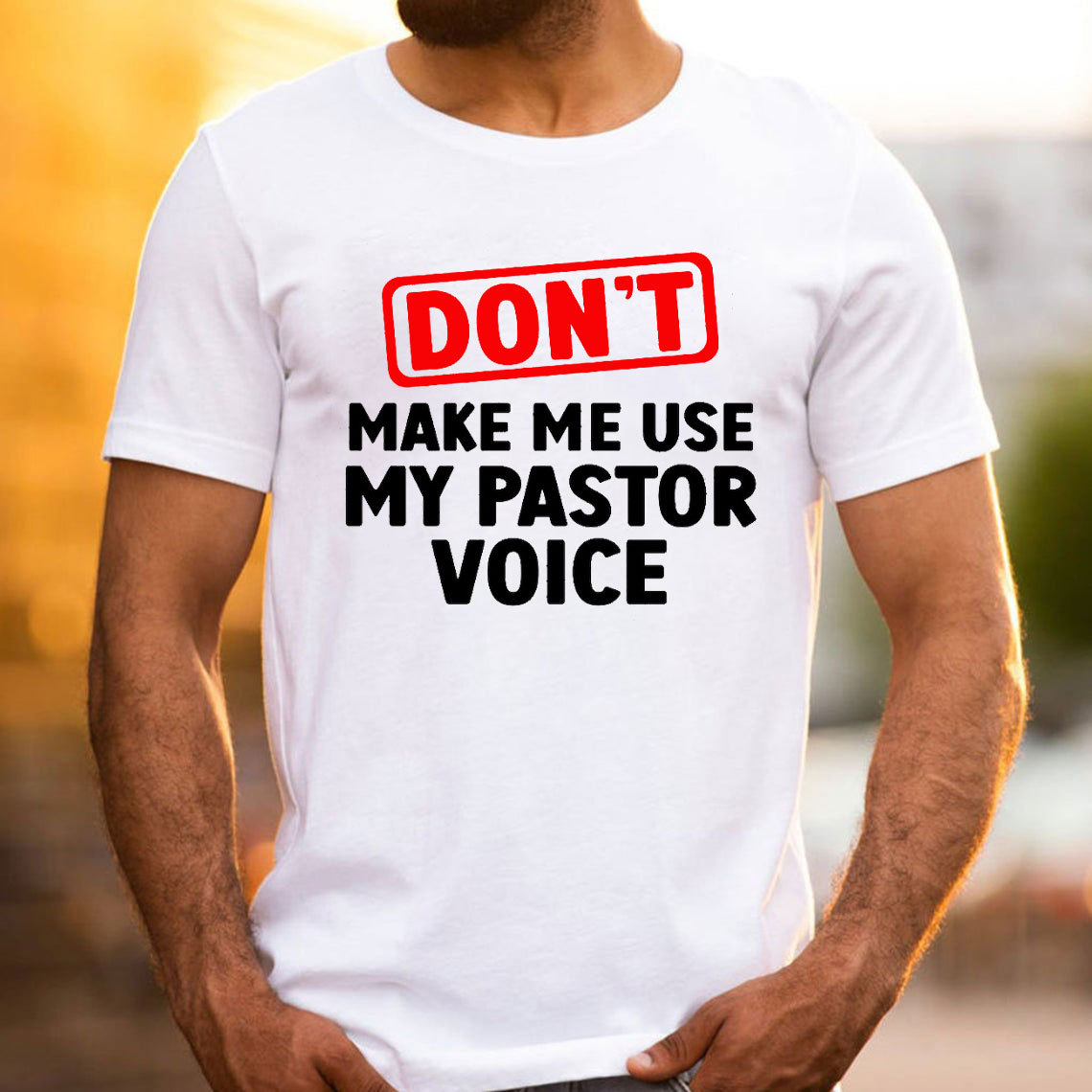 Do Not Make Me Use My Pastor Voice Christian T-Shirt