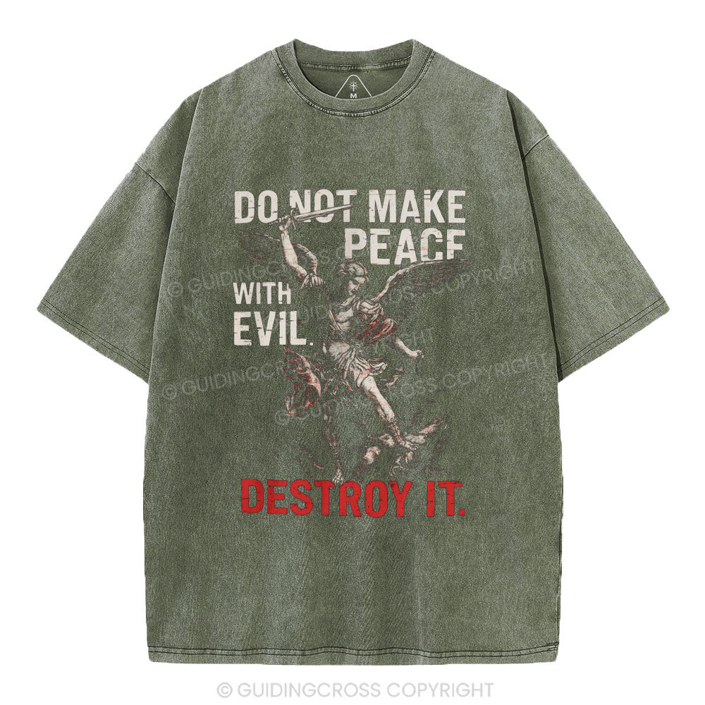 Do Not Make Peace With Evil Destroy It Christian Washed T-Shirt