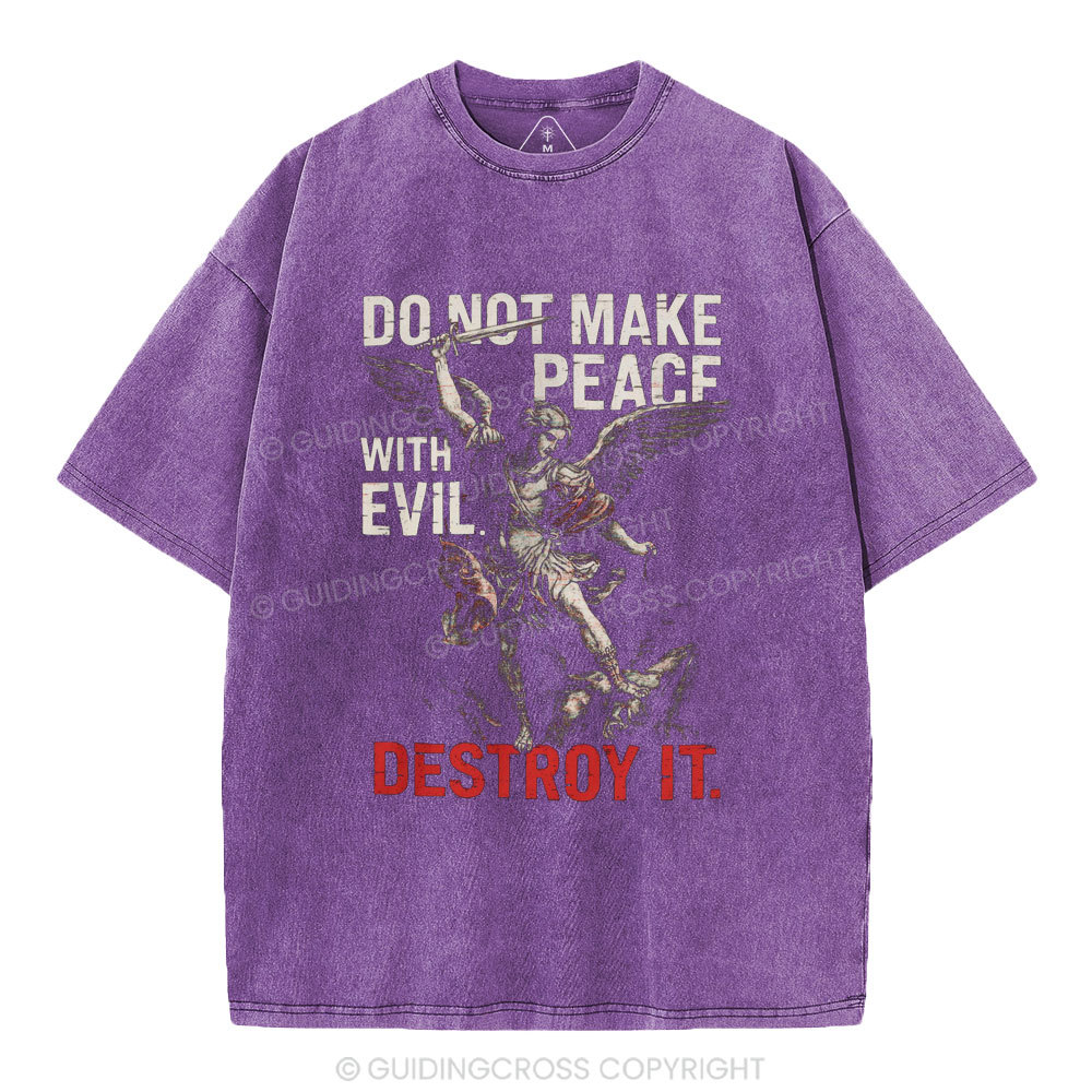 Do Not Make Peace With Evil Destroy It Christian Washed T-Shirt