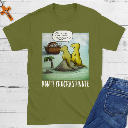 Do Not Procrastinate Christian T-Shirt