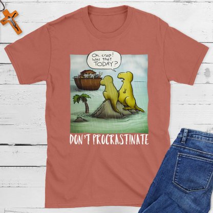 Do Not Procrastinate Christian T-Shirt