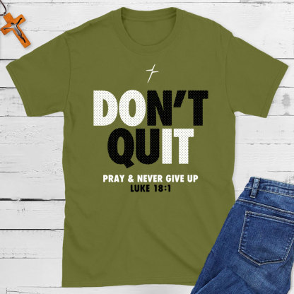 Do Not Quit Prey And Never Give Up Christian T-Shirt