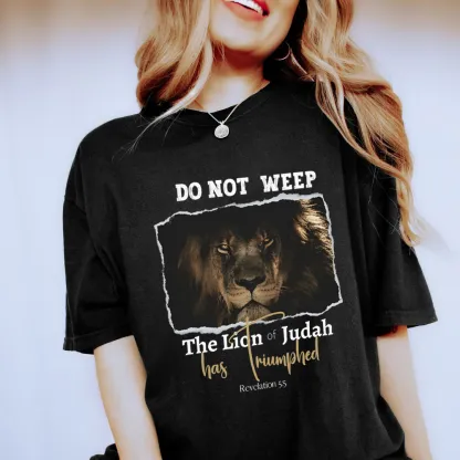 Do Not Weep Christian T-Shirt