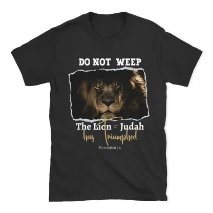 Do Not Weep Christian T-Shirt