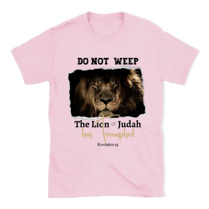 Do Not Weep Christian T-Shirt