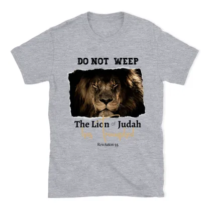 Do Not Weep Christian T-Shirt