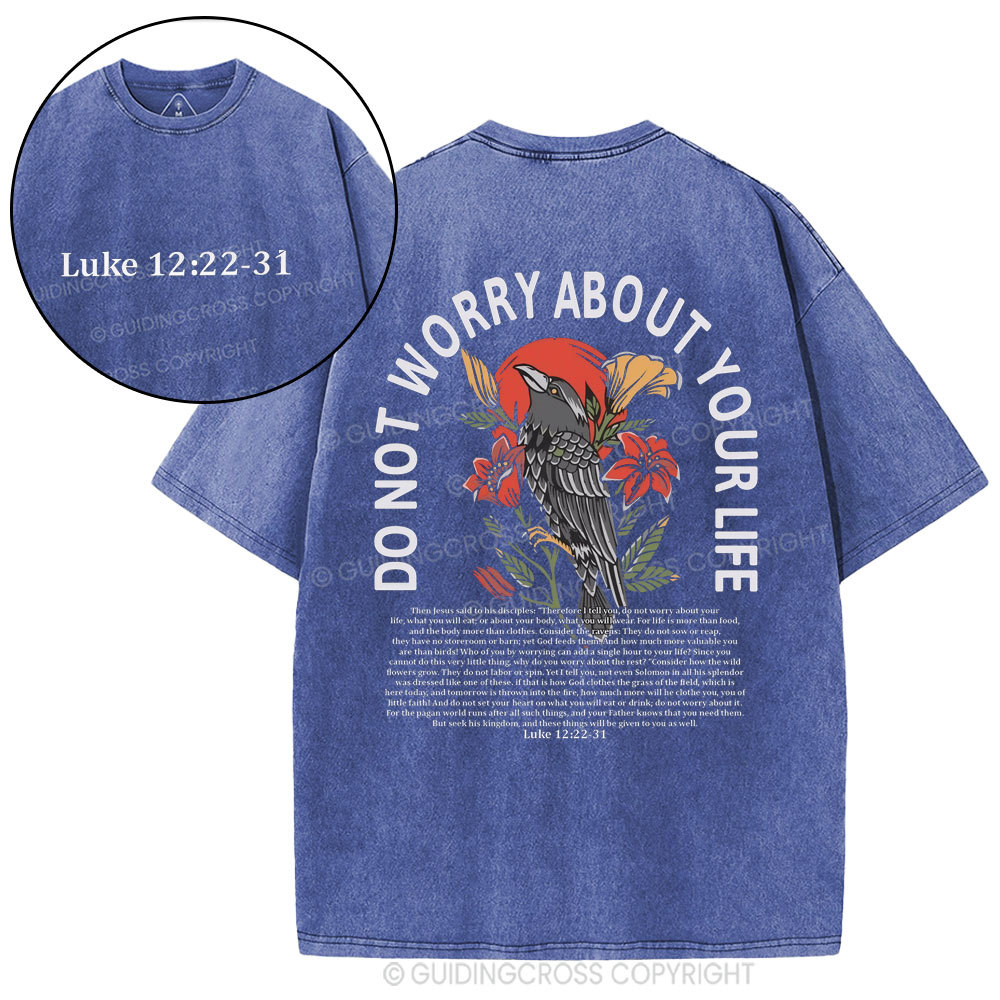 Do Not Worry About Your Life Christian Washed T-Shirt