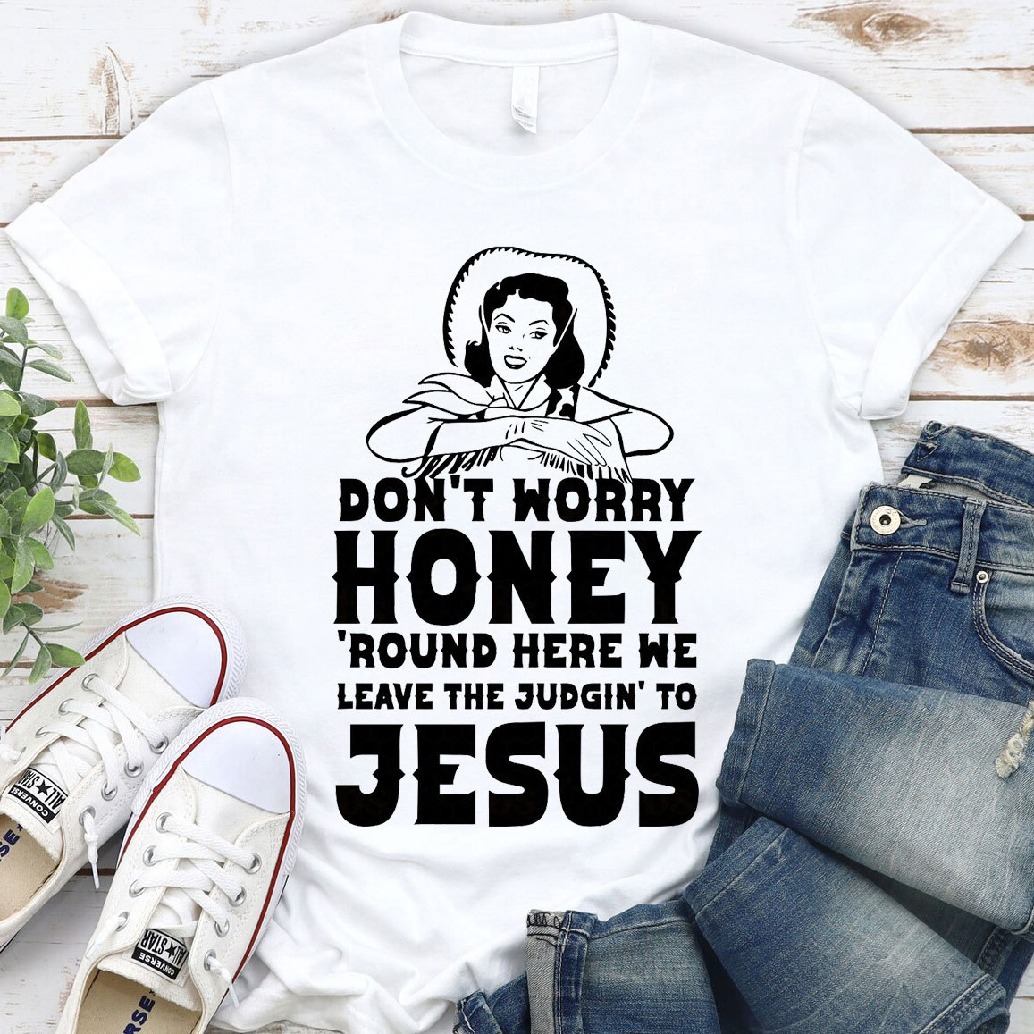 Do Not Worry Honey Christian T-Shirt