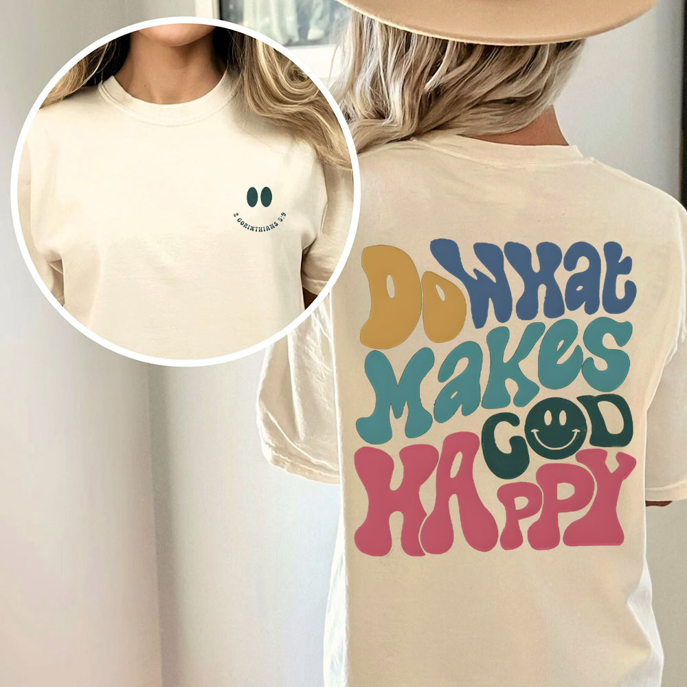 Do What Makes God Happy Christian Washed T-Shirt