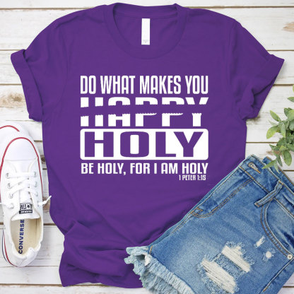 Do What Makes You Happy Christian T-Shirt