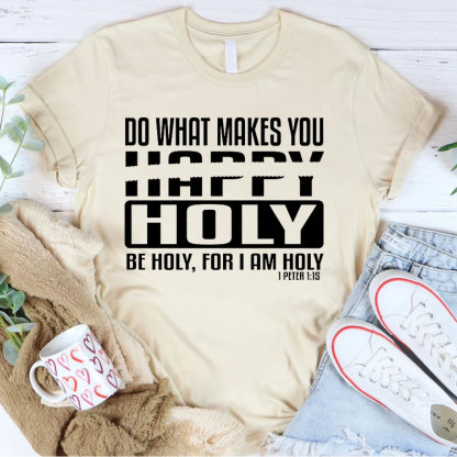 Do What Makes You Happy Christian T-Shirt