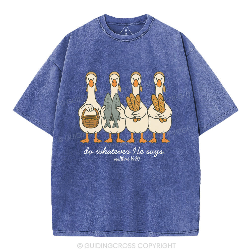 Do Whatever He Says Christian Washed T-Shirt