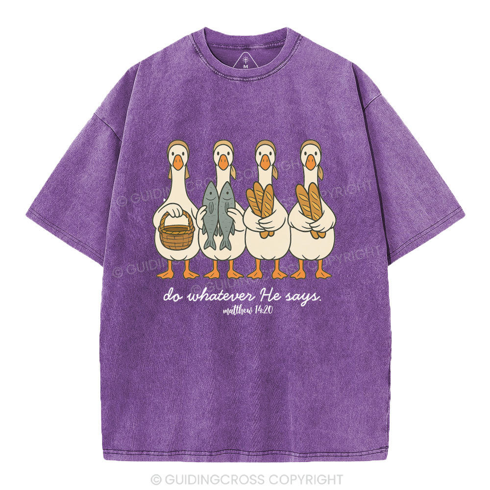 Do Whatever He Says Christian Washed T-Shirt