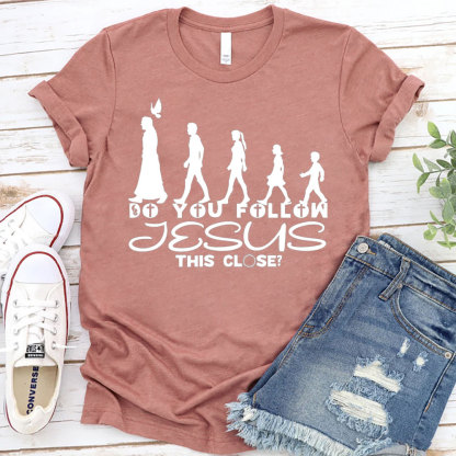 Do You Follow Jesus Christian T-Shirt