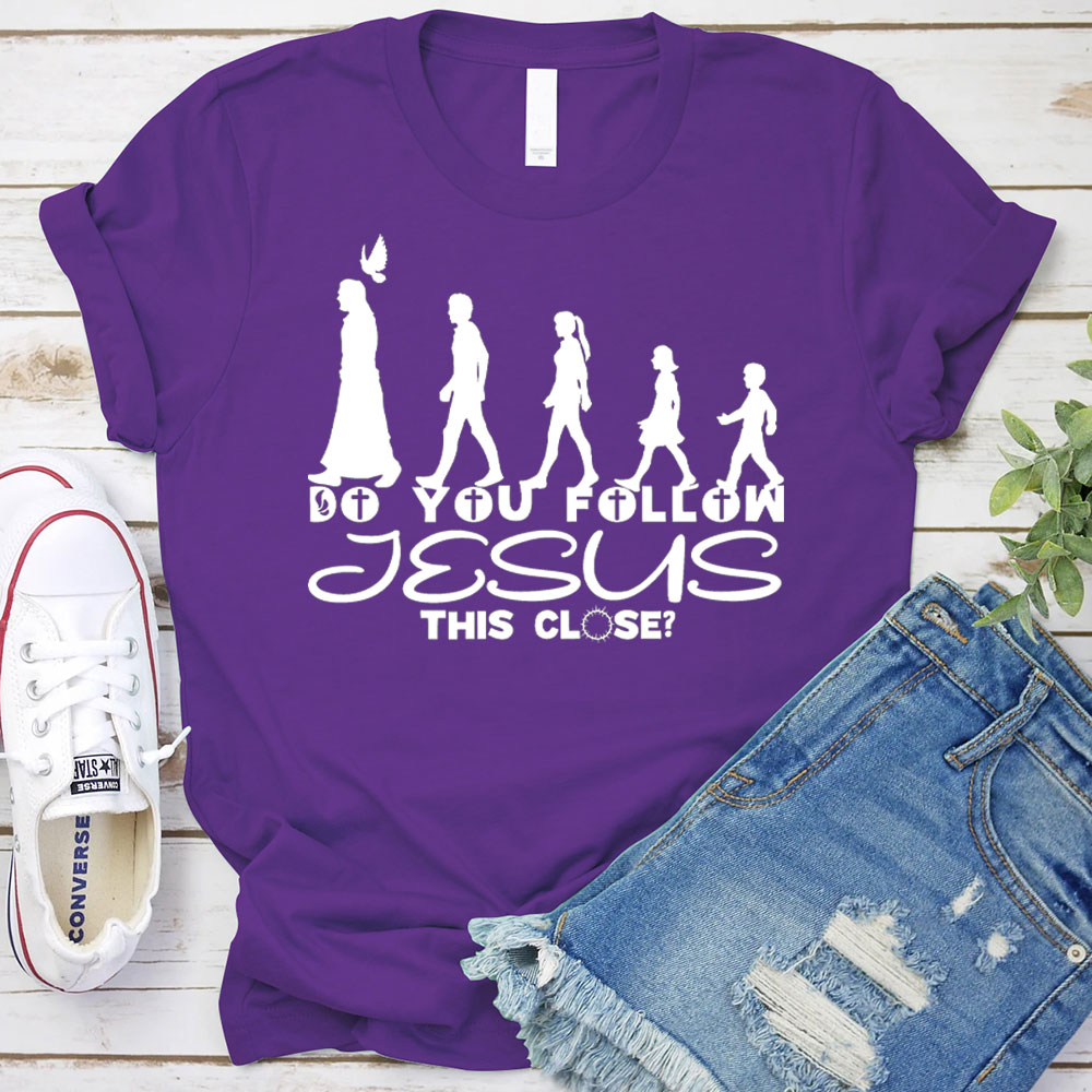 Do You Follow Jesus Christian T-Shirt