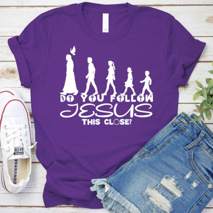 Do You Follow Jesus Christian T-Shirt