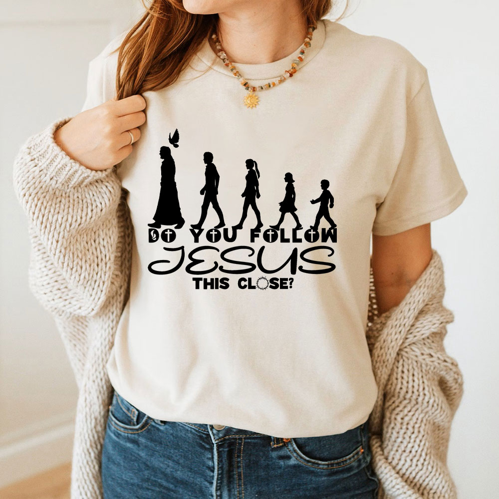 Do You Follow Jesus Christian T-Shirt