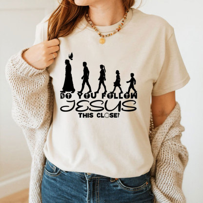 Do You Follow Jesus Christian T-Shirt