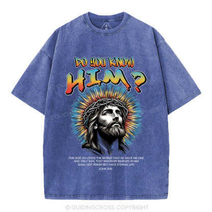 Do You Know Him Christian Washed T-Shirt