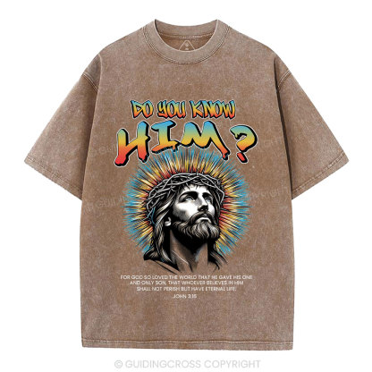 Do You Know Him Christian Washed T-Shirt