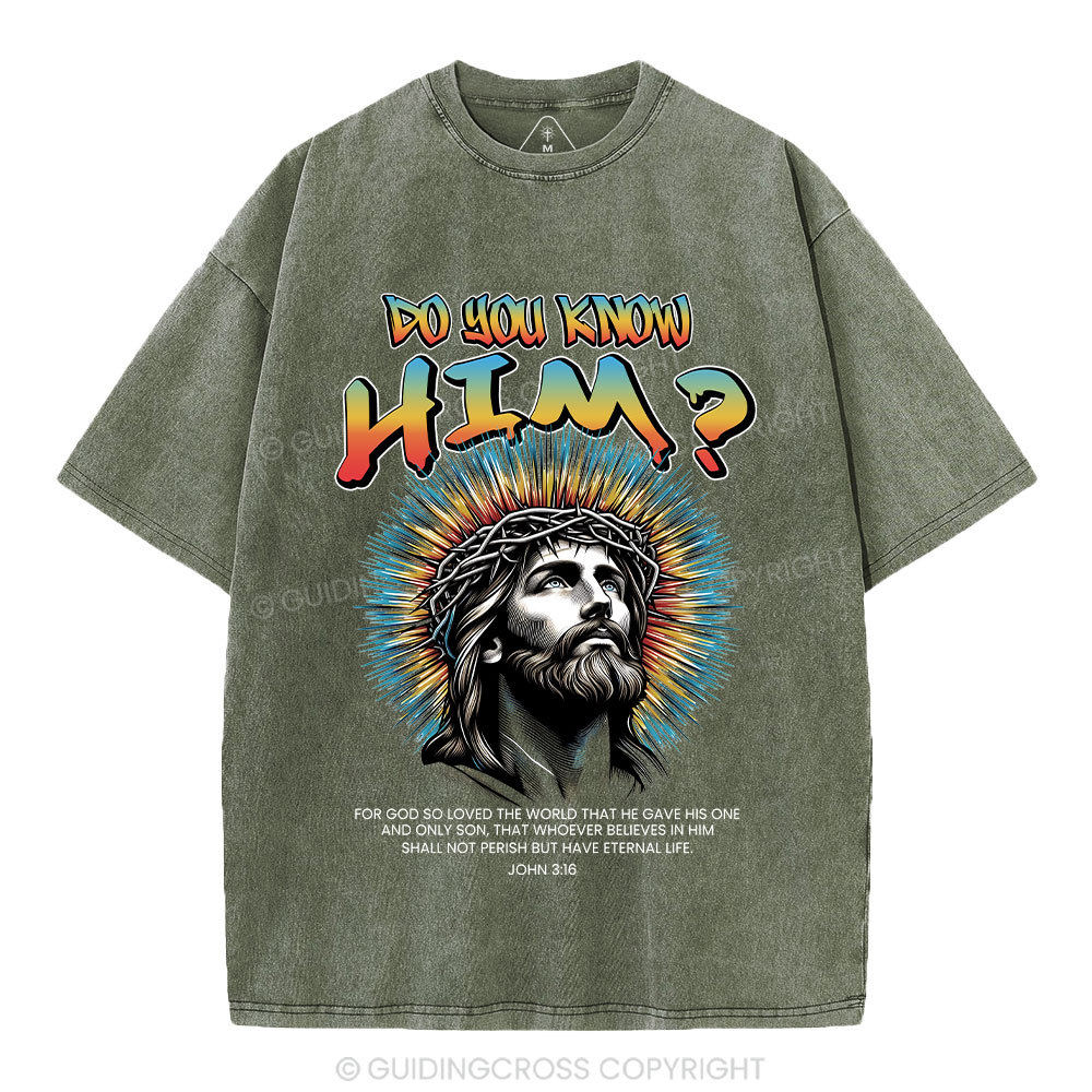 Do You Know Him Christian Washed T-Shirt